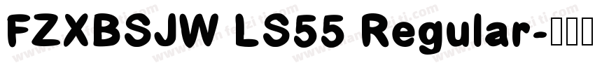 FZXBSJW LS55 Regular字体转换